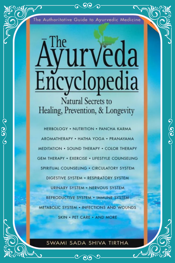 The Ayurveda Encyclopedia